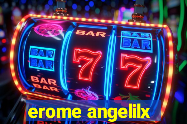 erome angelilx